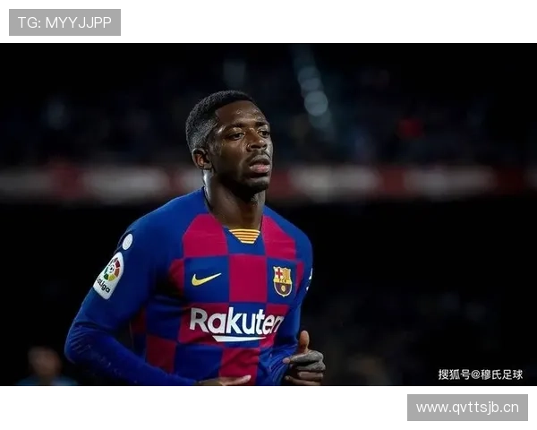 奥斯曼·登贝莱：伤病困扰导致巴萨生涯起伏